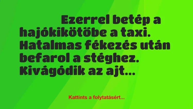 Ezerrel betép a hajókikötőbe a taxi