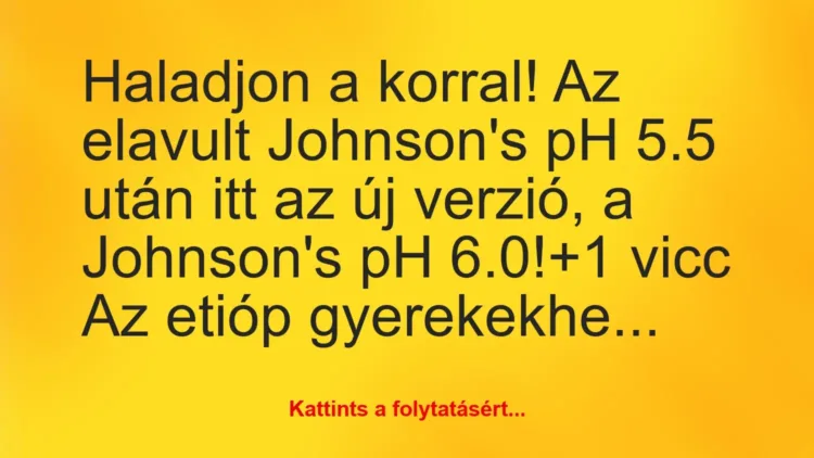 Vicc: Haladjon a korral! Az elavult Johnson’s pH 5.5 után itt az új verzió,…