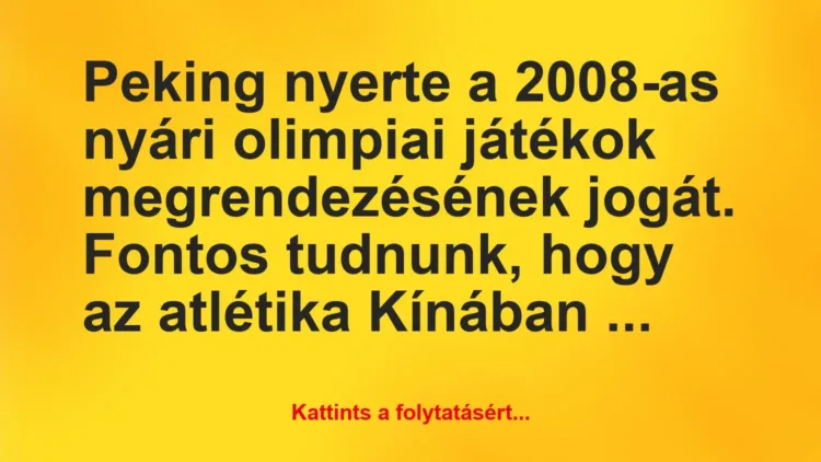 Vicc: Peking nyerte a 2008-as nyári olimpiai játékok megrendezésének jogát….