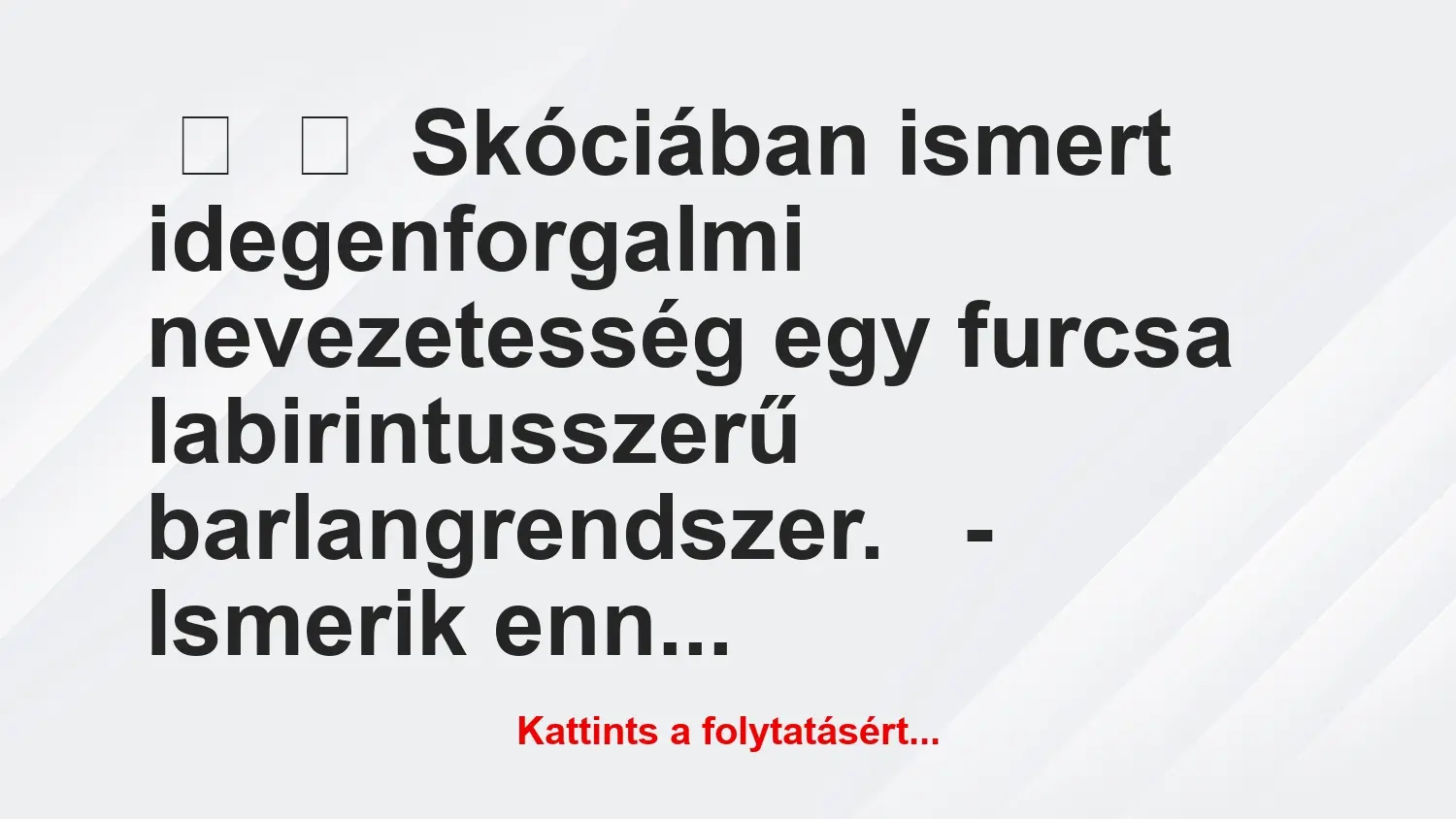 Vicc: 
	    	    Skóciában ismert idegenforgalmi nevezetesség egy furcsa…