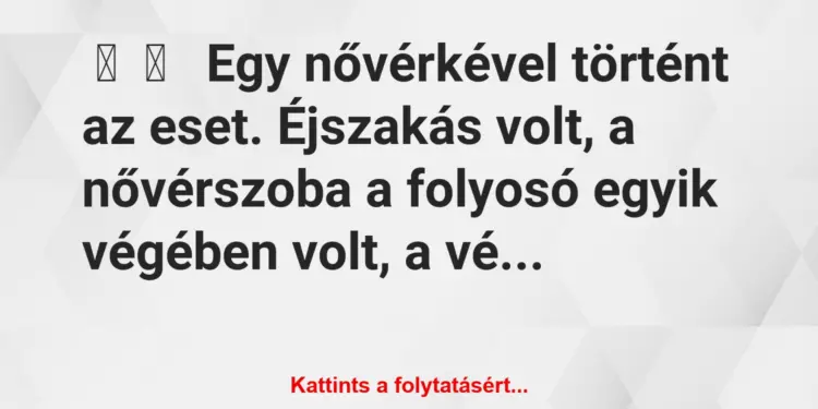 Vicces történet:Egy nővérkével történt az eset….