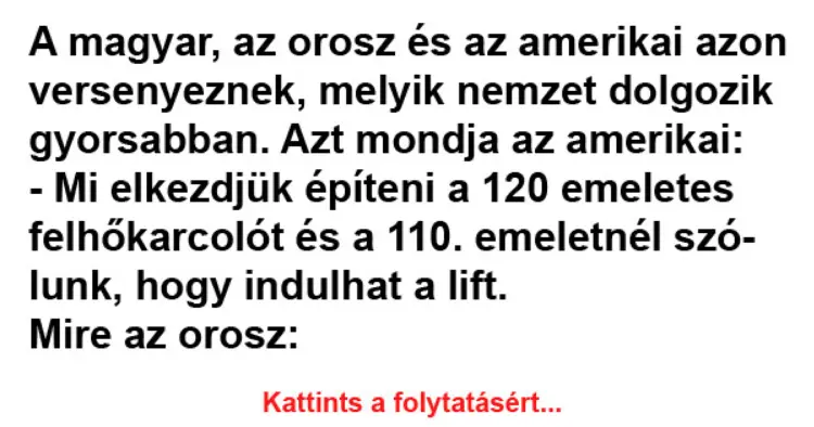 Vicc: A magyar, az orosz és az amerikai azon versenyeznek, melyik nemzet…