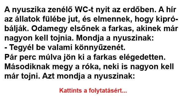 Vicc: A nyuszika zenélő WC-t nyit az erdőben. A hír az állatok fülébe…