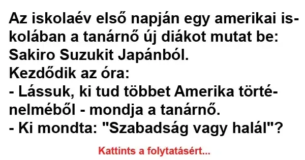 Vicc: Az iskolaév első napján egy amerikai iskolában a tanárnő új diákot…