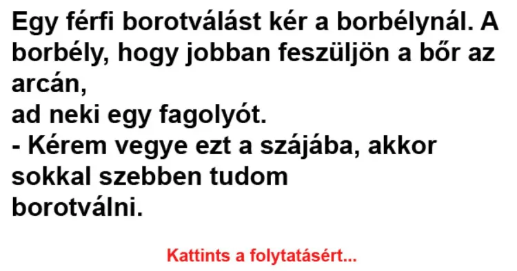 Vicc: Egy férfi borotválást kér