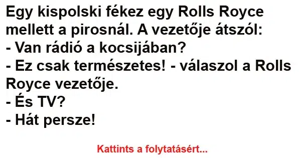 Vicc: Egy kispolski fékez egy Rolls Royce mellett a pirosnál