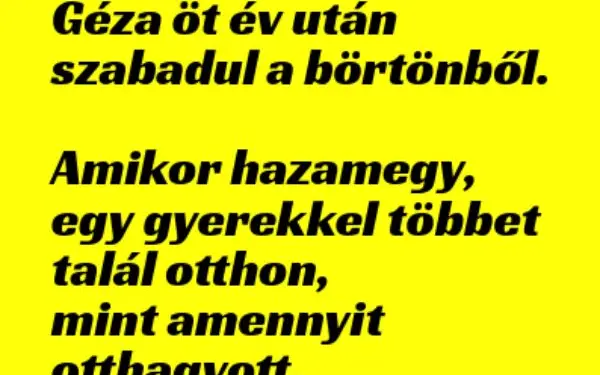 Vicc: Géza öt év után szabadul a börtönből –