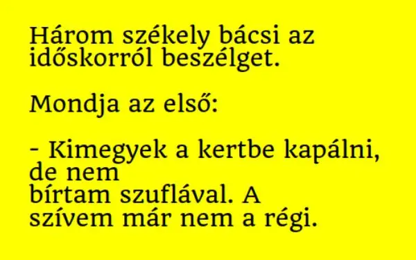 Vicc: Három székely bácsi arról beszélget, mikor jöttek rá, hogy…