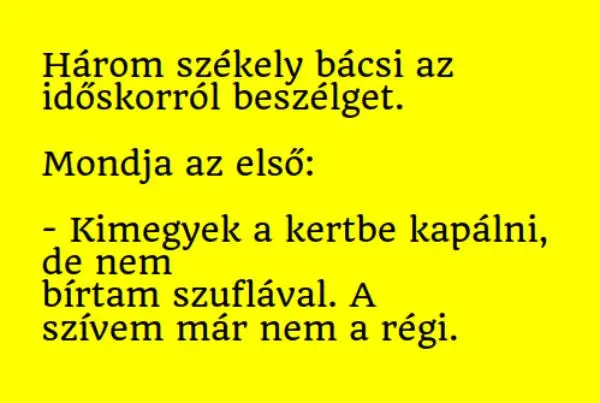 Vicc: Három székely bácsi arról beszélget, mikor jöttek rá, hogy…