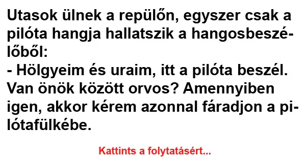 Vicc: Utasok ülnek a repülőn, egyszer csak a pilóta hangja hallatszik…