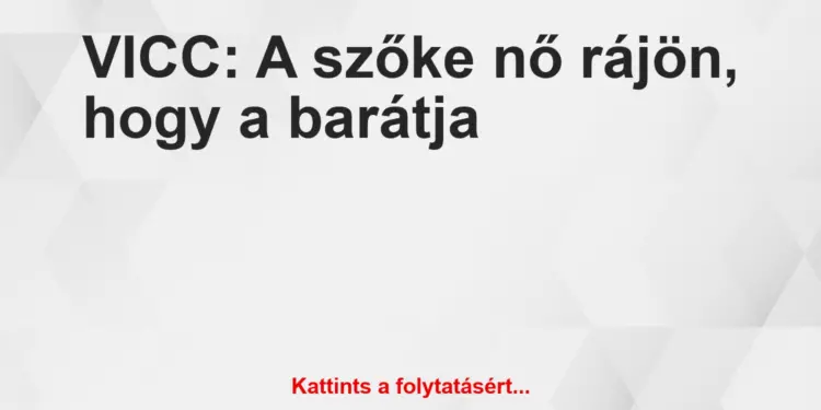 Vicc: A szőke nő rájön, hogy a barátja