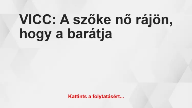 Vicc: A szőke nő rájön, hogy a barátja