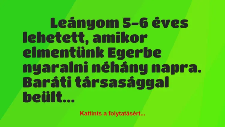 Vicces történet:Leányom 5-6 éves lehetett, amikor…