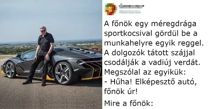 Vicc: A főnök egy méregdrága sportkocsival gördül be a munkahelyre