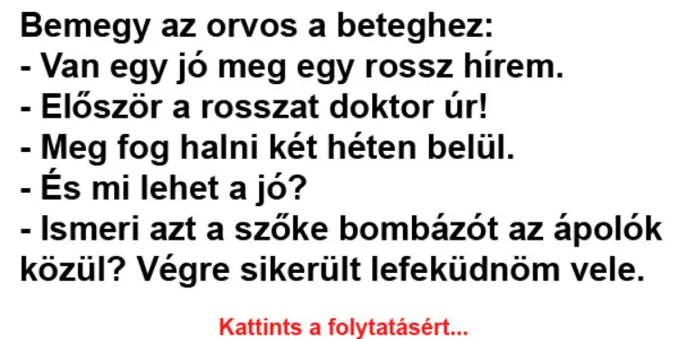 Vicc: Bemegy az orvos a beteghez