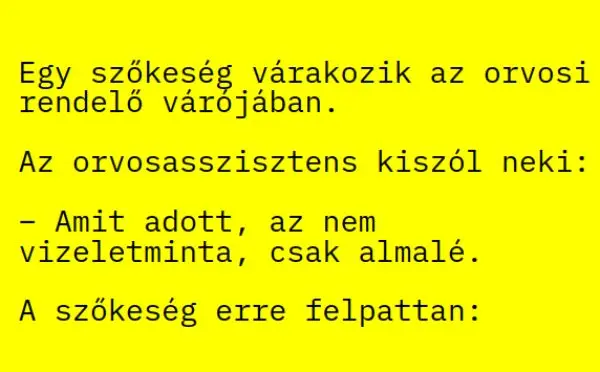 Vicc: Egy szőkeség várakozik az orvosi rendelő várójában.