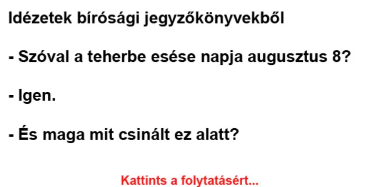 Vicc: Idézetek bírósági jegyzőkönyvekből – Besírsz a nevetéstől, ha ezeket…