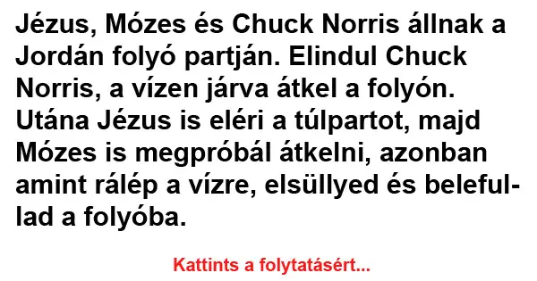 Vicc: Jézus, Mózes és Chuck Norris állnak a Jordán folyó partján