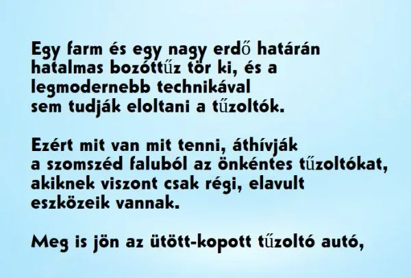 Vicc: Kitör egy hatalmas bozóttűz, a legmodernebb technikával sem…