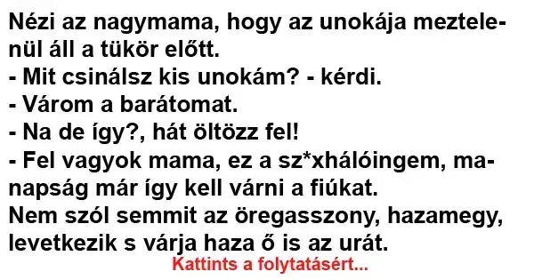 Vicc: Nézi az nagymama, hogy az unokája