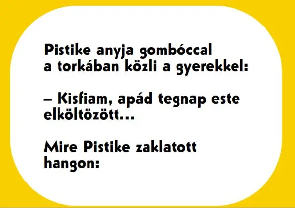 Vicc: Pistike anyja nem tudja, hol kezdje..