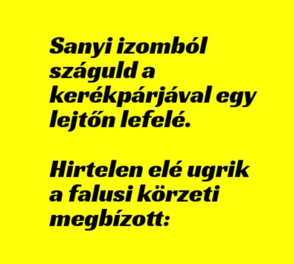 Vicc: Sanyi izomból száguld a kerékpárjával egy lejtőn lefelé