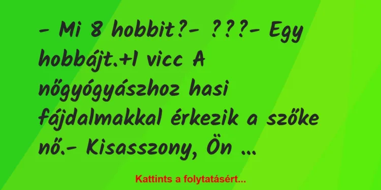 Vicc: – Mi 8 hobbit?– ???– Egy hobbájt.