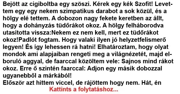 Vicc: Bejött az cigiboltba egy szöszi. Kérek egy kék Szofit! Levettem egy…