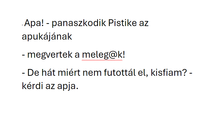 Vicc: Pistike panaszkodik az apukájának…