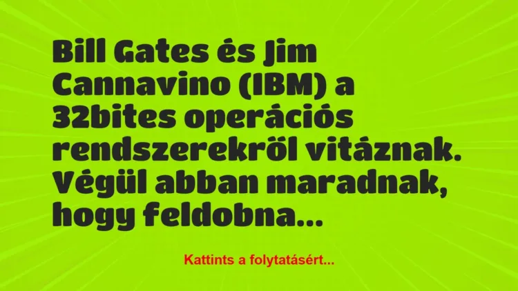 Vicc: Bill Gates és Jim Cannavino (IBM) a 32bites operációs rendszerekről…