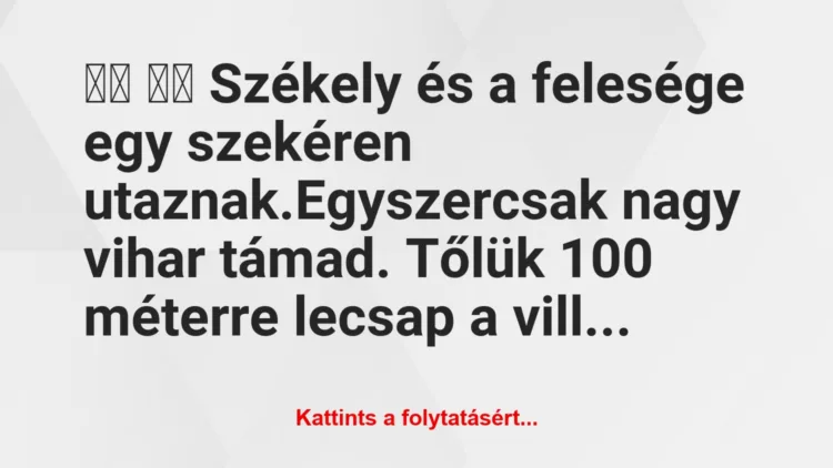 Vicc:
Székely és a felesége egy szekéren…