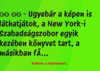 Vicc:
– Ugyebár a képen is láthatjátok, a New York-i…