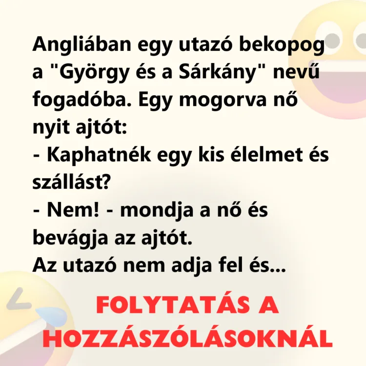 Vicc: Angliában egy utazó bekopog a „György és a Sárkány” nevű…