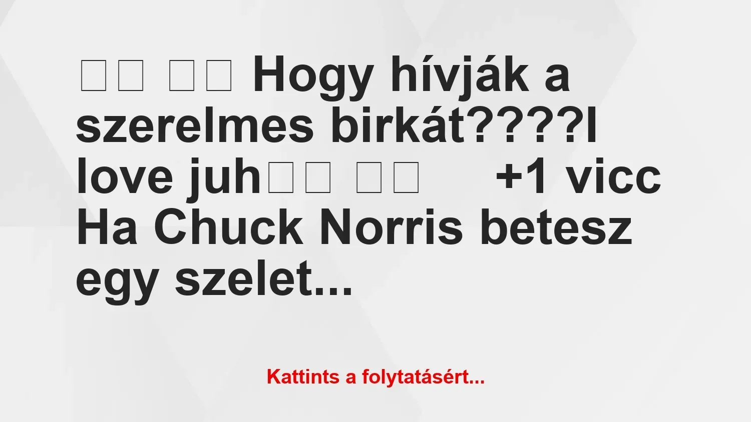 Vicc: 
		  
		  Hogy hívják a szerelmes birkát????I love …