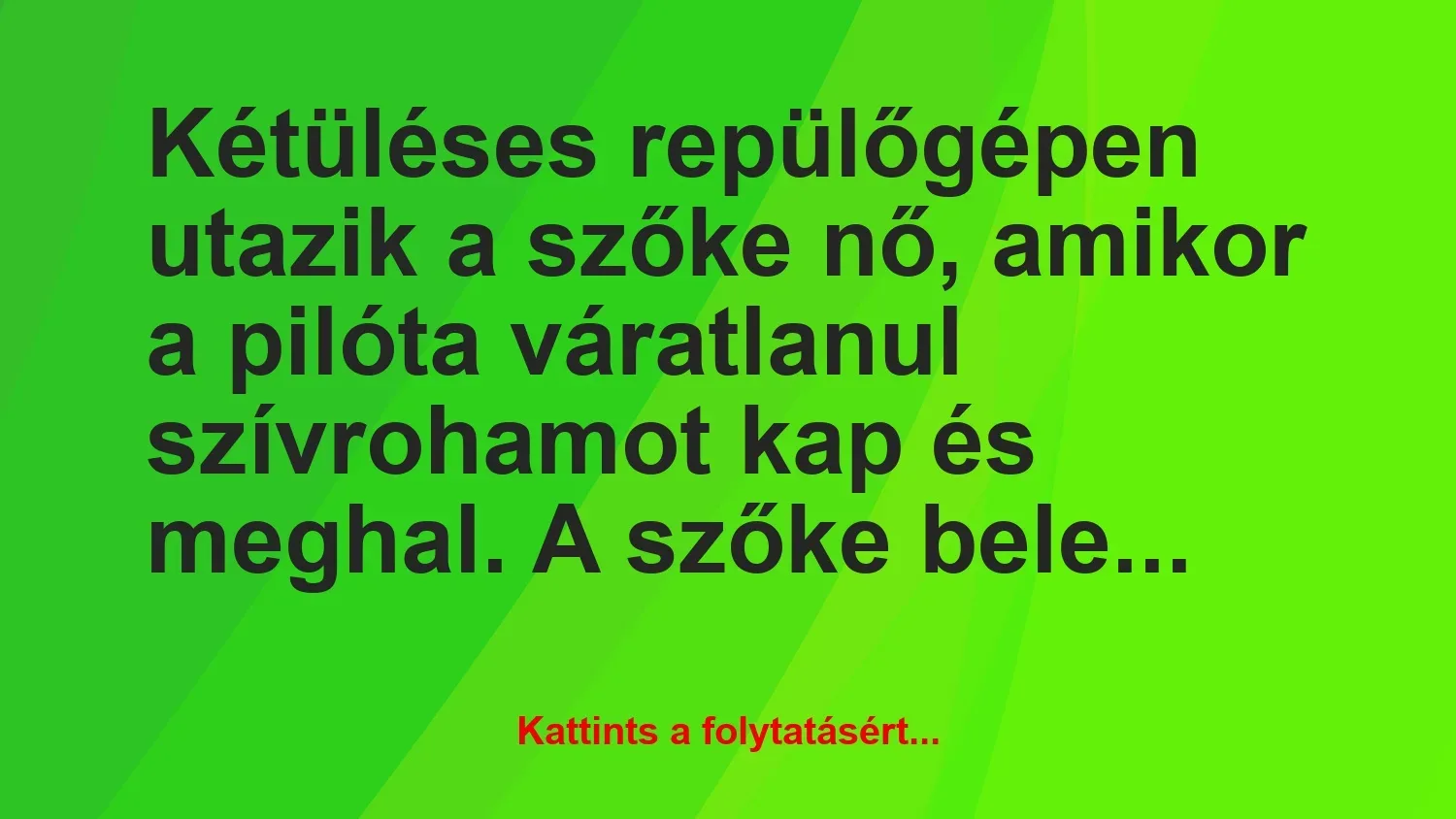 Vicc: Kétüléses repülőgépen utazik a szőke nő, amikor a pilóta váratlanul…