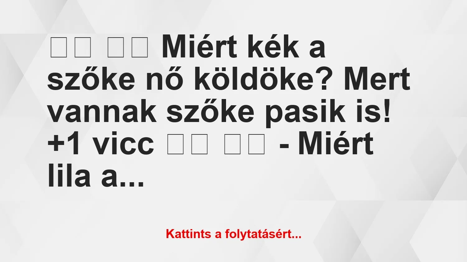 Vicc:
Miért kék a szőke nő köldöke? Mert vannak…