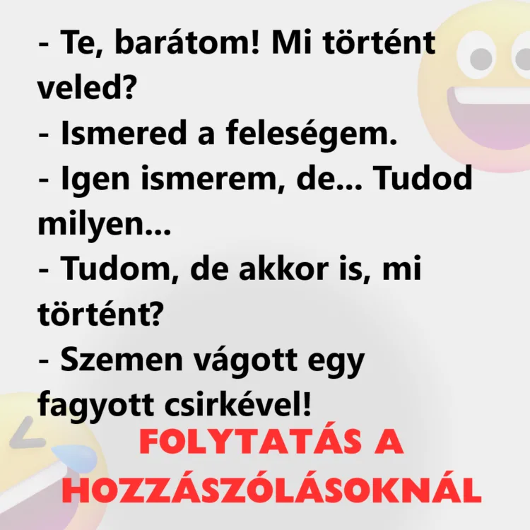 Hé, régi jó barátom! Mi történt veled?