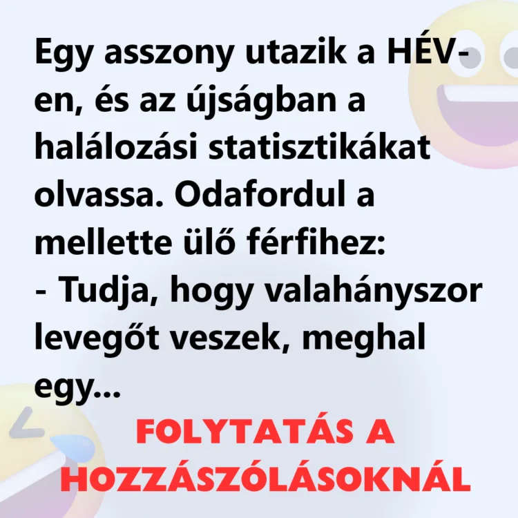 Vicc: Egy asszony utazik a HÉV-en, és az újságban a halálozási…