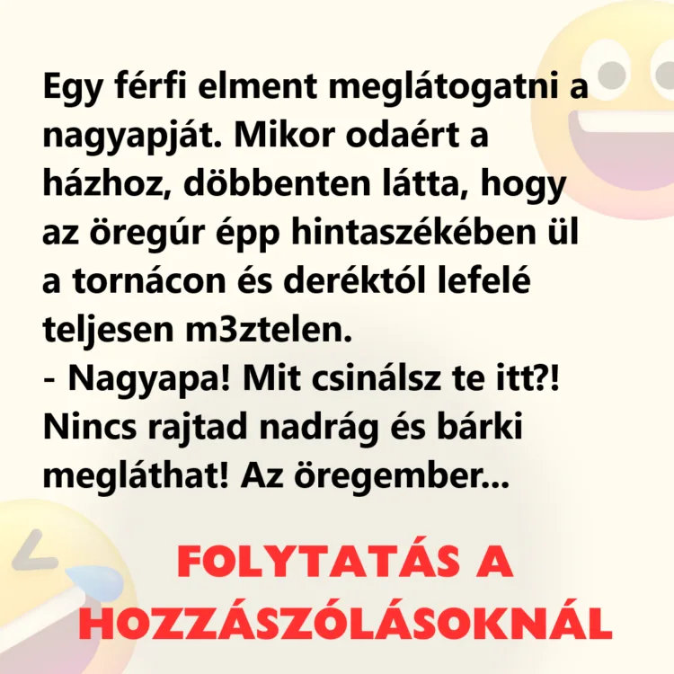 Vicc: Egy férfi elment meglátogatni a nagyapját