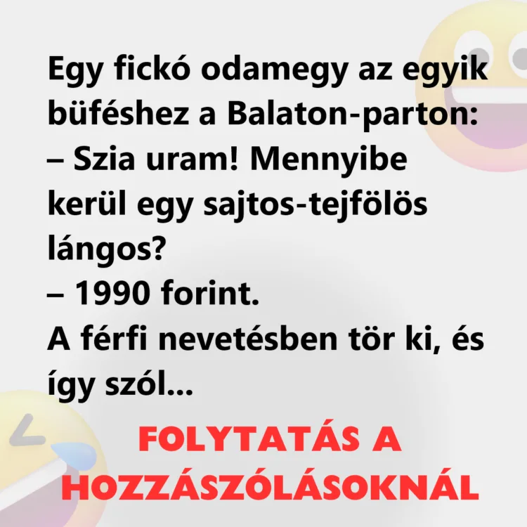 Vicc: Egy fickó odamegy az egyik büféshez a Balaton-parton