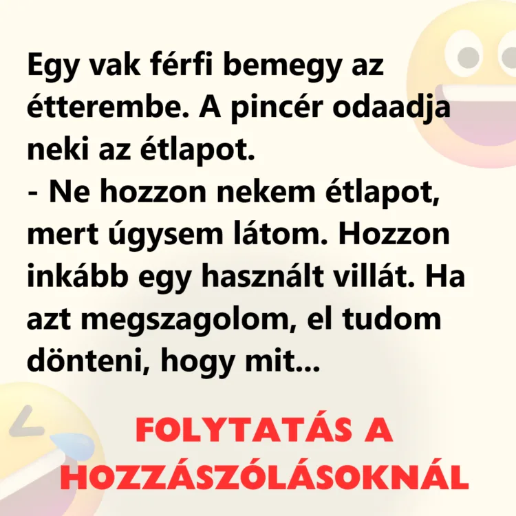 Vicc: Egy vak férfi bemegy az étterembe