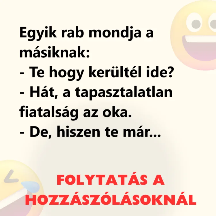 Vicc: Egyik rab mondja a másiknak: