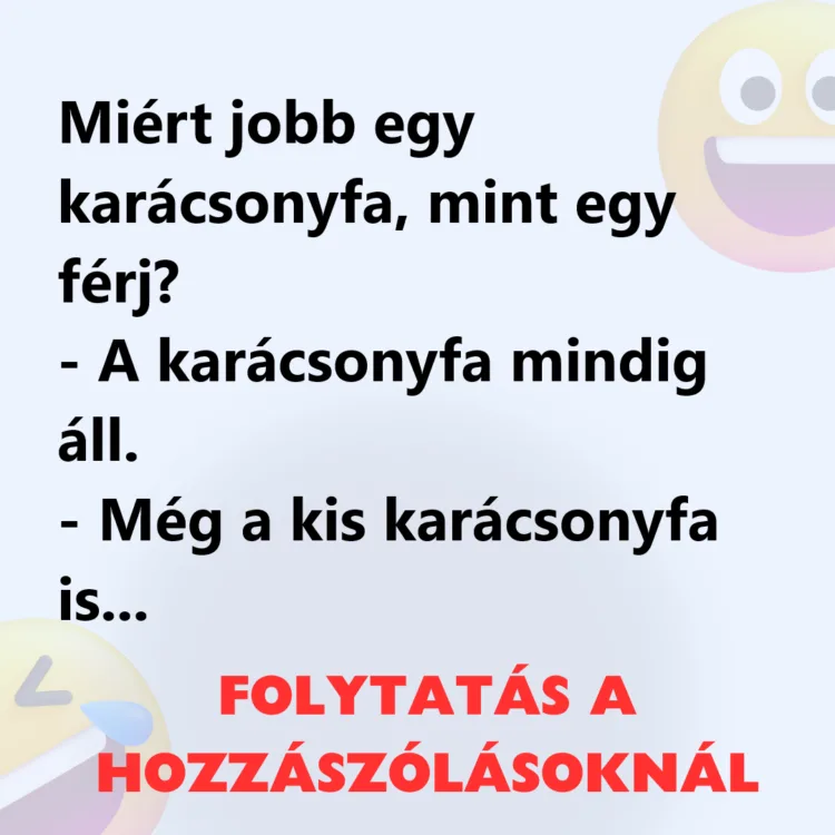 Vicc: Miért jobb egy karácsonyfa, mint egy férj?