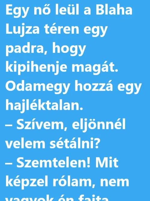 Vicc: NAPI VICC: Egy nő leül a Blaha Lujza téren egy padra