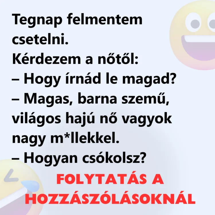 Vicc: Tegnap felmentem csetelni