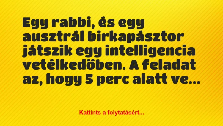 Vicc: Egy rabbi, és egy ausztrál birkapásztor játszik egy intelligencia…