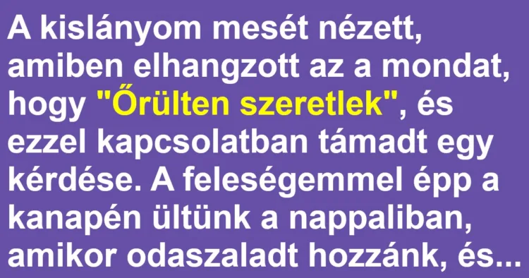 Vicc: A kislány úgy bekérdezett az apukájánál, hogy a fal adta a másikat