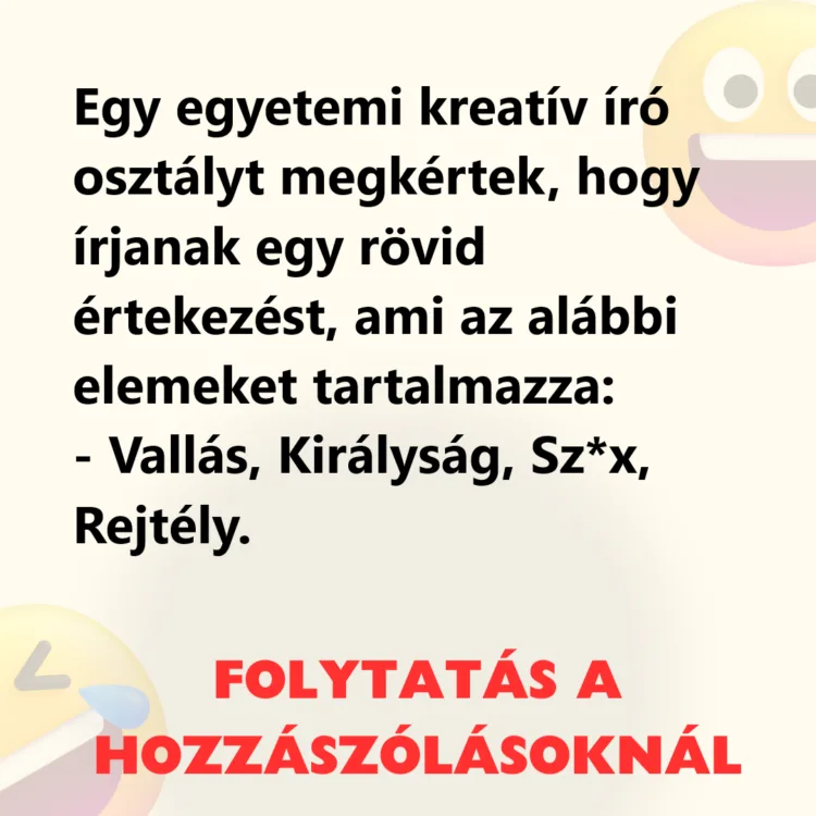 Vicc: Egy egyetemi kreatív író osztályt megkértek, hogy írjanak egy rövid…