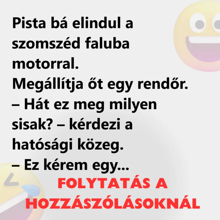 Vicc: Pista bá elindul a szomszéd faluba motorral
