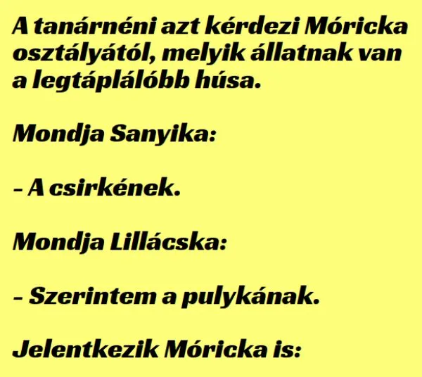 Vicc: A tanárnéni azt kérdezi Móricka osztályától, melyik állatnak van…